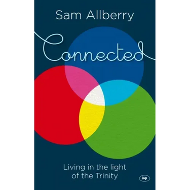 Connected: Living in the Light of the Trinity