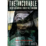 The Incurable: History and Haunting Of Waverly Hills Sanatorium