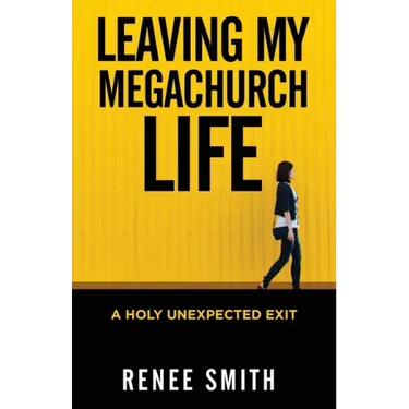 Leaving My Megachurch Life: A Holy Unexpected Exit