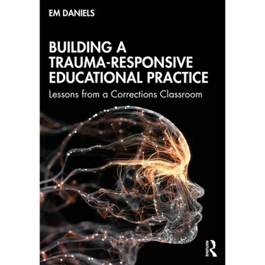 Building a Trauma-Responsive Educational Practice: Lessons from a Corrections Classroom