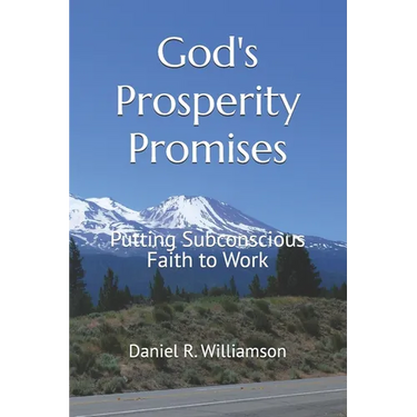 God's Prosperity Promises: Putting Subconscious Faith To Work
