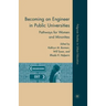Becoming an Engineer in Public Universities: Pathways for Women and Minorities