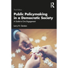 Public Policymaking in a Democratic Society: A Guide to Civic Engagement
