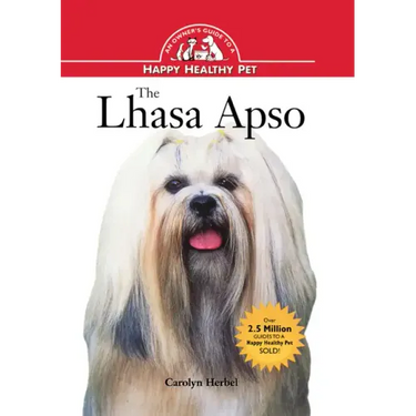 The Lhasa Apso: An Owner's Guide to a Happy Healthy Pet
