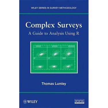 Complex Surveys: A Guide to Analysis Using R