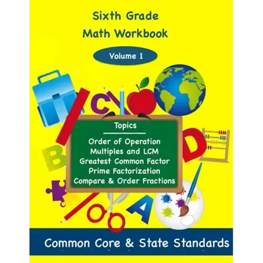 Sixth Grade Math Volume 1: Order of Operations, Multiples and Lowest Common Multiple, Greatest Common Factor, Prime Factorization, Compare and Or