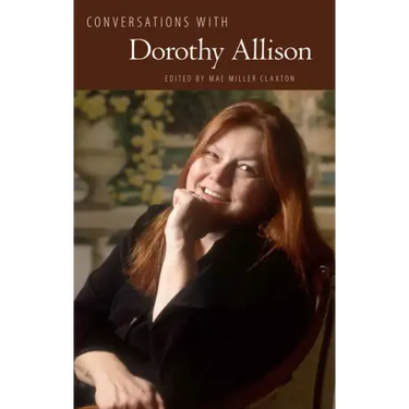 Conversations with Dorothy Allison