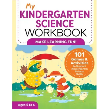 My Kindergarten Science Workbook: 101 Games & Activities to Support Kindergarten Science Skills