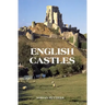 English Castles: A Guide by Counties