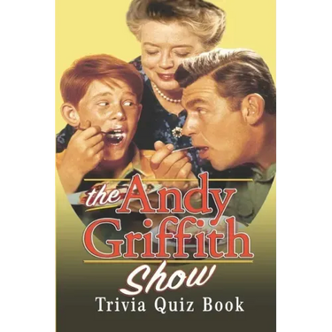The Andy Griffith Show: Trivia Quiz Book