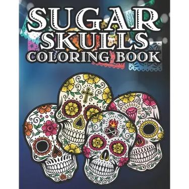 Sugar Skull Coloring Book: Kids and Adults Will Love This 25 pages of Day Of The Dead Fun.