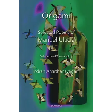 Origami: Selected Poems of Manuel Ulacia