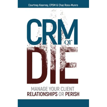 CRM or Die: Courtney Kearney, CPSM Chaz Ross-Munro