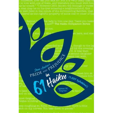 Jane Austen's Pride and Prejudice in 61 Haiku (1,037 Syllables!) New Edition