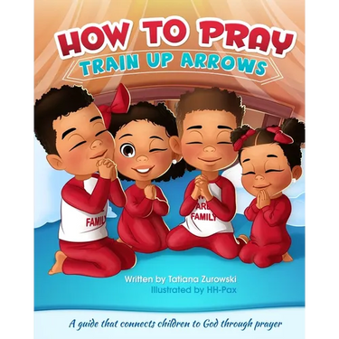 How to Pray: A guide that connects children to God through prayer