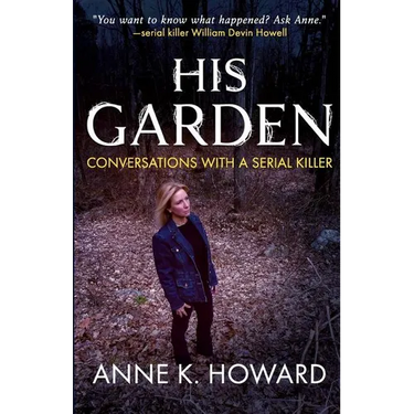 His Garden: Conversations With A Serial Killer
