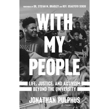 With My People: Life, Justice, and Activism Beyond the University