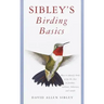 Sibley's Birding Basics