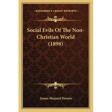 Social Evils Of The Non-Christian World (1898)