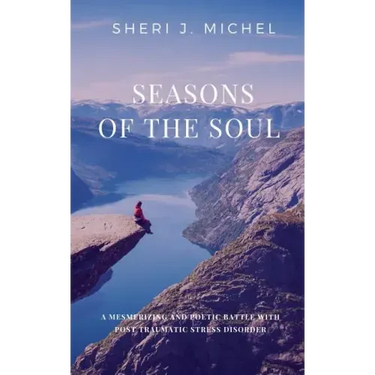 Seasons of the Soul: A Mesmerizing and Poetic Battle with Post Traumatic Stress Disorder