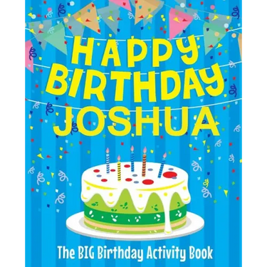 Happy Birthday Joshua - The Big Birthday Activity Book: (Personalized Children's Activity Book)