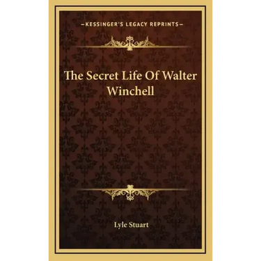 The Secret Life Of Walter Winchell