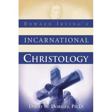 Edward Irving's Incarnational Christology
