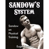 SANDOW'S System: Sandow on Physical Training (ORIGINAL 1894 VERSION, RESTORED)