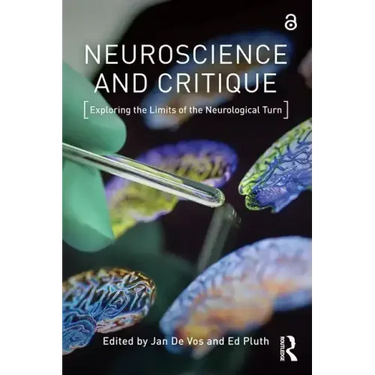 Neuroscience and Critique: Exploring the Limits of the Neurological Turn
