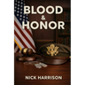Blood & Honor: Military Service, the Law, and the Cost of Institutional Failure
