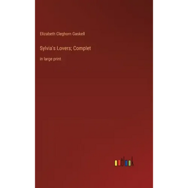 Sylvia's Lovers; Complet: in large print