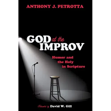 God at the Improv: Humor and the Holy in Scripture