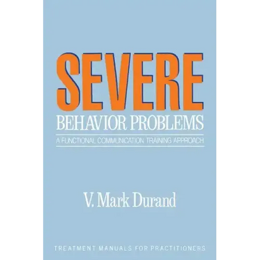 Severe Behavior Problems: A Functional Communication Training Approach
