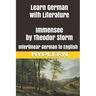 Learn German with Literature: Immensee by Theodor Storm: Interlinear German to English