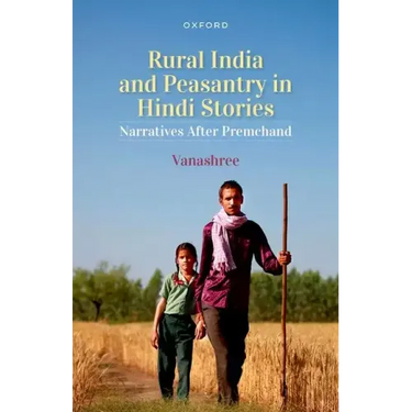 Rural India and Peasantry in Hindi Stories: Narratives After Premchand