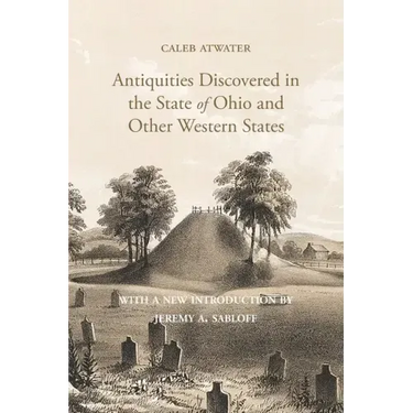 Description of Antiquities Discovered in the State of Ohio and Other Western States