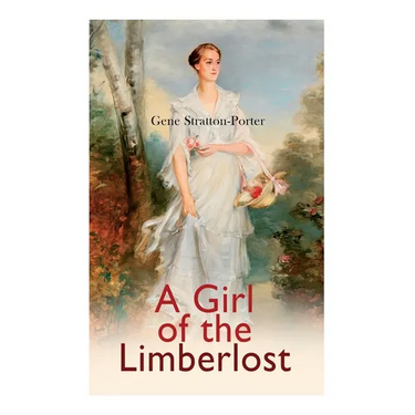 A Girl of the Limberlost: Romance Novel