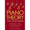 Piano Theory: For Beginners - Bundle - The Only 2 Books You Need to Learn Piano Music Theory, Piano Tuning and Piano Technique Today