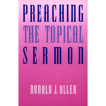 Preaching the Topical Sermon