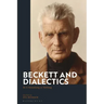 Beckett and Dialectics: Be it Something or Nothing