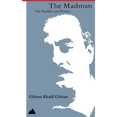 The Madman: His Parables and Poems