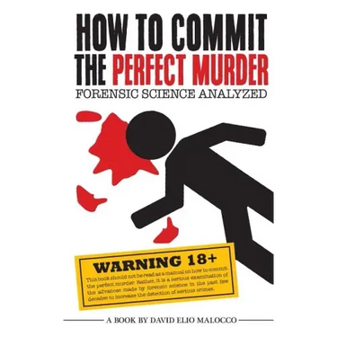 How to Commit the Perfect Murder: Forensic Science Analyzed