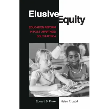 Elusive Equity: Education Reform in Post-Apartheid South Africa