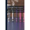 Mind and Hand: Manual Training, the Chief Factor in Education