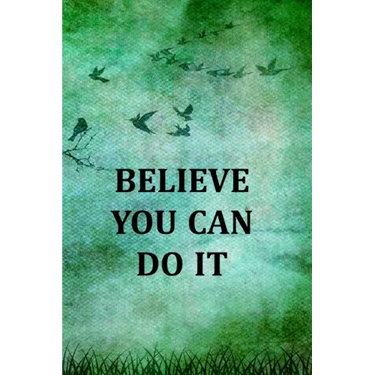 Believe You Can Do It: College Ruled Notebook With Motivational Sayings To Inspire You On Every Page - Birds And Tree On A Green Vintage Background