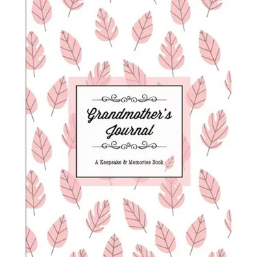 Grandmother's Journal, A Keepsake & Memories Book: From Grandmother To Grandchild, Mother's Day Gift, Mom, Mother, Memory Stories Prompts Notebook, Di