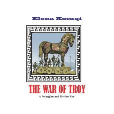 The War of Troy: A Pelasgian and Illyrian War