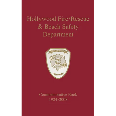 Hollywood Fire/Rescue and Beach Safety Department: Commemorative Book 1924-2008