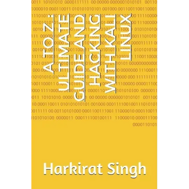 A to Z: Ultimate Guide and Hacking With Kali Linux: ONLY THING YOU NEED FOR KALI LINUX