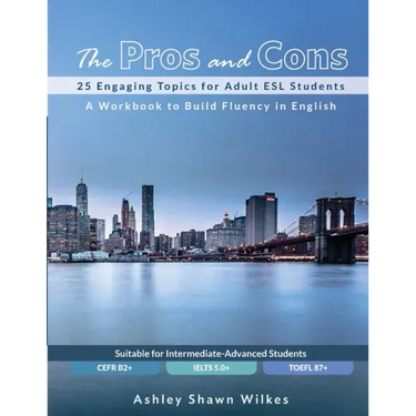 The Pros and Cons: 25 Engaging Topics for Adult ESL Students